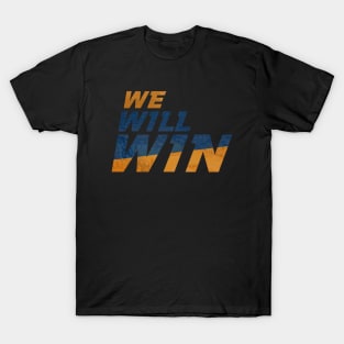 We Will Win T-Shirt